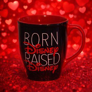 Born Disney, Raised Disney” Coffee Mug